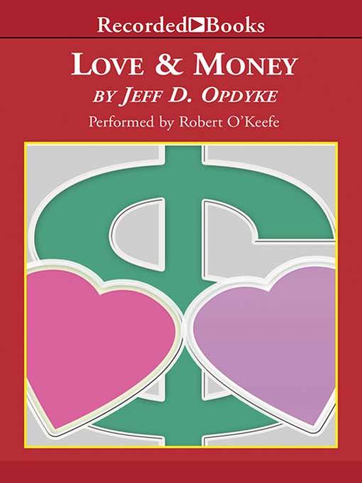 Title details for Love and Money by Jeff D. Opdyke - Available